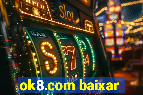 ok8.com baixar